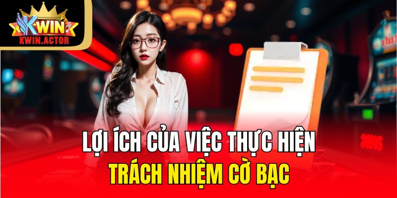 Trách Nhiệm Cờ Bạc - Xây Dựng Môi Trường Cá Cược Lành Mạnh 2 Lợi ích của việc thực hiện trách nhiệm cờ bạc